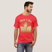 ここに私がいます - 私を送ってください Tシャツ (正面フル)