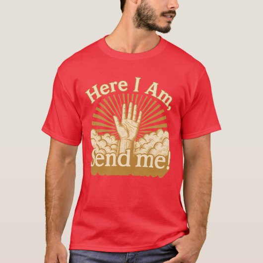 ここに私がいます - 私を送ってください Tシャツ (正面)