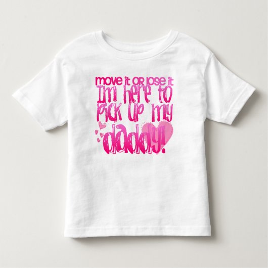 ここに私のお父さんを拾うため! トドラーTシャツ (正面)