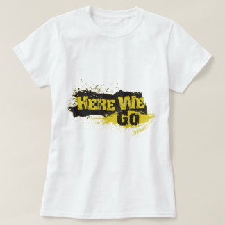 ここに私達は行きます Tシャツ