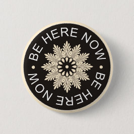 ここの感動的な3つのワードの引用文の~Be Now~ 缶バッジ