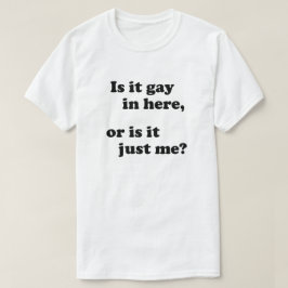 ここはゲイか俺だけか? Tシャツ