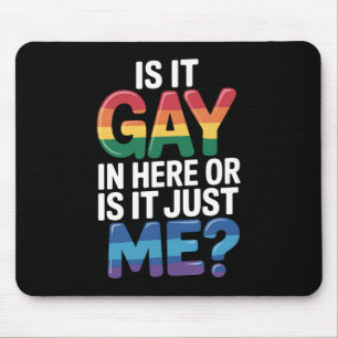 ここはゲイがいるからダメ?私がおかしいの?面白いLGBTQ マウスパッド