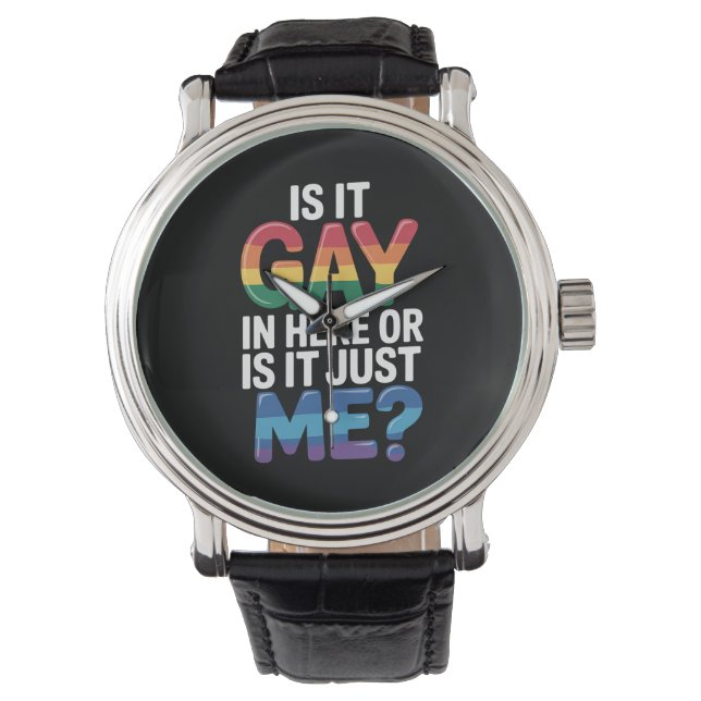 ここはゲイがいるの？それとも私だけ？面白いLGBTQ 腕時計 (正面)