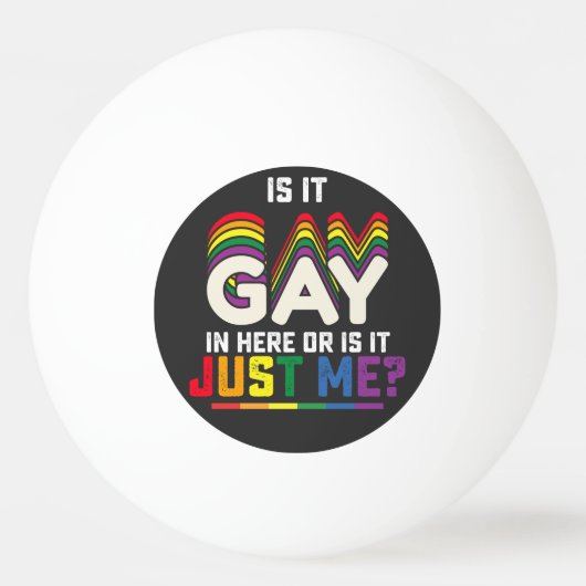 ここはゲイ・バー？ それとも私だけ？ LGBTプライド 卓球ボール (正面)