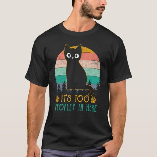 ここは人が多すぎる!退屈なネコ 内向的な猫 Tシャツ (正面)