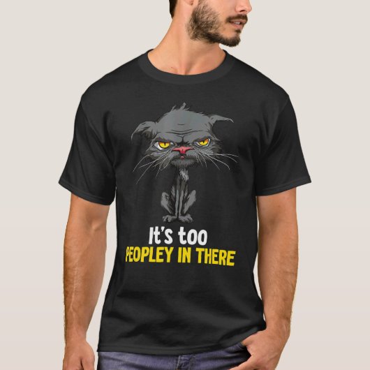 ここは人が多すぎる　退屈な猫　内向的　怒り Tシャツ (正面)