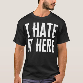 ここは大嫌いだ Tシャツ