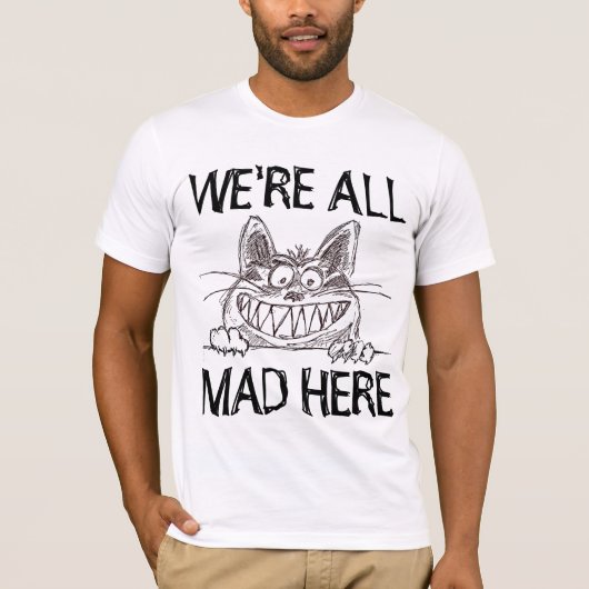 ここは我々全員が狂っている、面白い猫Tシャツ Tシャツ (正面)