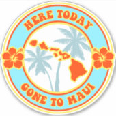ここ今日マウイに行った – おもしろいハワイアン休暇 シール (正面)