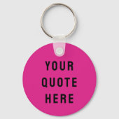 こちらにあなたの名言をカスタマイズ ギフト ホットピンク パーソナライズド キーホルダー (正面)