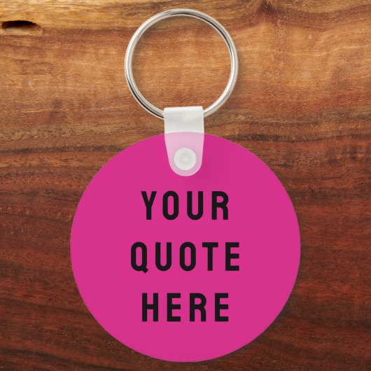 こちらにあなたの名言をカスタマイズ ギフト ホットピンク パーソナライズド キーホルダー (正面)