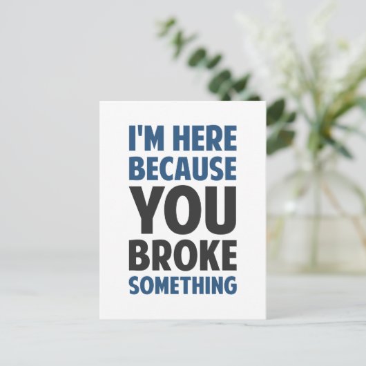 こちらに来たのはあなたが何かを壊したからです ポストカード (スタンド正面)