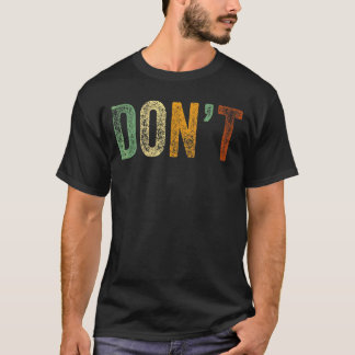 ことわざのジョークを冗談に皮肉を言うドンをユーモアしない Tシャツ