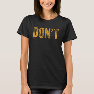 ことわざのジョークを冗談に皮肉を言うドンをユーモアしない Tシャツ