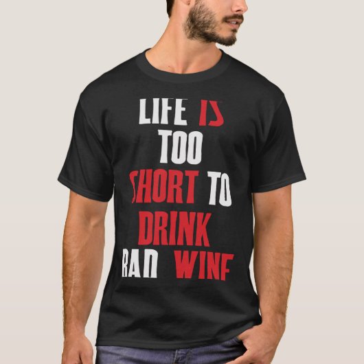 ことわざモチーフWein Das Leben ist zu kurz for bad w Tシャツ (正面)