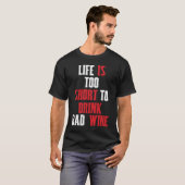 ことわざモチーフWein Das Leben ist zu kurz for bad w Tシャツ (正面フル)