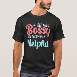 ことわざ私はボッシーではない私は積極的に母親を助ける Tシャツ