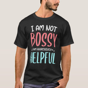 ことわざ私はボッシーではない私は積極的に母親を助ける Tシャツ