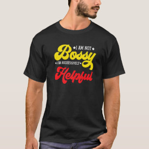 ことわざ私はボッシーではない私は積極的に母親を助ける Tシャツ
