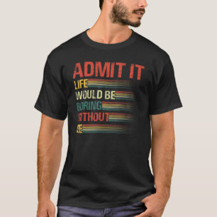 ことわざRなしで退屈な人生を認める Tシャツ
