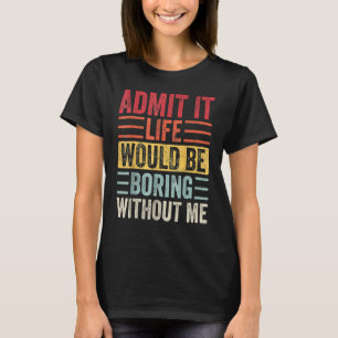 ことわざRなしで退屈な人生を認める Tシャツ