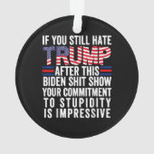 このもしバイデン氏ショーの後まだトランプ大嫌い オーナメント (裏面)