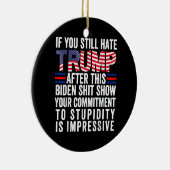 このもしバイデン氏ショーの後まだトランプ大嫌い セラミックオーナメント (右)