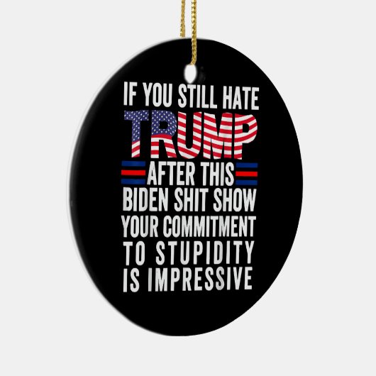 このもしバイデン氏ショーの後まだトランプ大嫌い セラミックオーナメント (右)