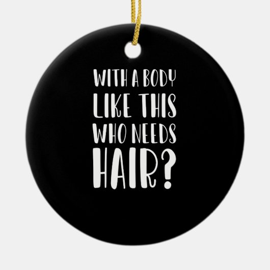 このような体で髪のパパが必要おもしろい セラミックオーナメント (正面)