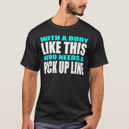 このような体で、誰が拾うラインを必要とする Tシャツ