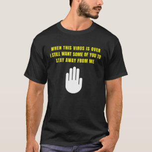 このウイルスがまだ社会不安を抱え遠くにているとき Tシャツ