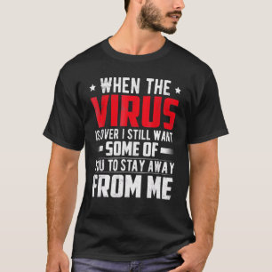 このウイルスが終わったらまだAのままにしてほしい Tシャツ