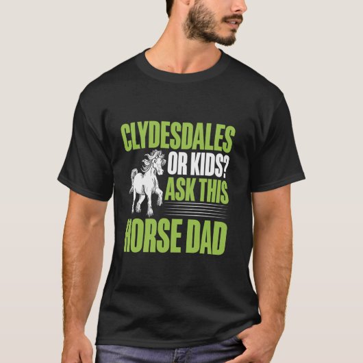 このウマおやじに子供かクライズデールが質問 Tシャツ (正面)
