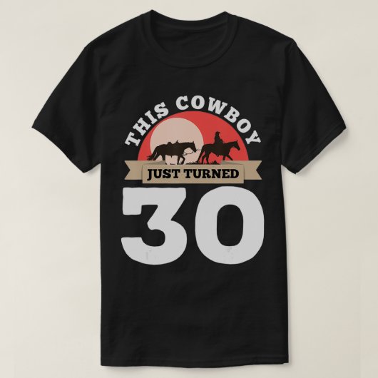 このカウボーイは30歳30歳の誕生日の馬の追い出しになった Tシャツ (デザイン正面)