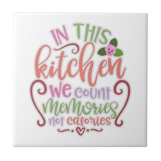 このキッチンではカロリーではなく思い出を数える タイル (正面)