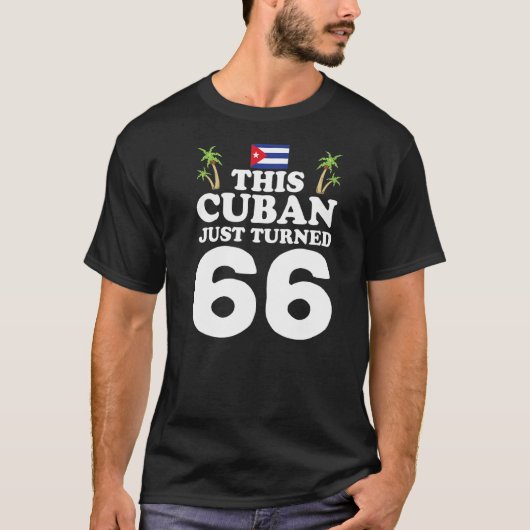 このキューバ人は66歳のキューバ・クバノ66歳の誕生日を迎えた Tシャツ (正面)