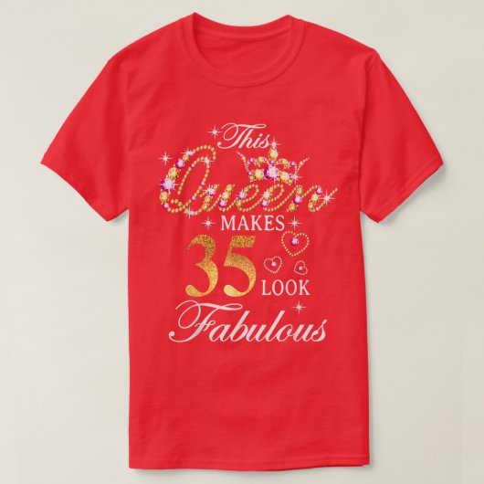 このクイーンは35素晴らしい35番目の誕生日クに見える Tシャツ (デザイン正面)