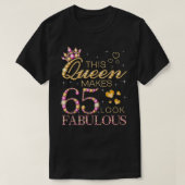 このクイーンは65素晴らしい65番目の誕生日クに見える Tシャツ (デザイン正面)
