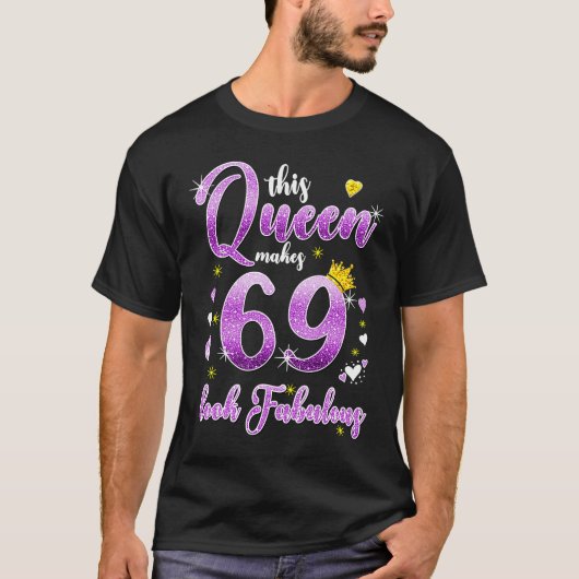 このクイーンは69を素晴らしい69誕生日wに見せる tシャツ (正面)