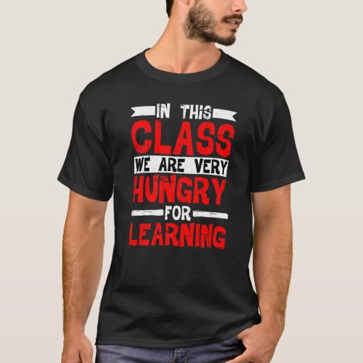 このクラスでは、私たちは非常に飢え学ている Tシャツ (正面)
