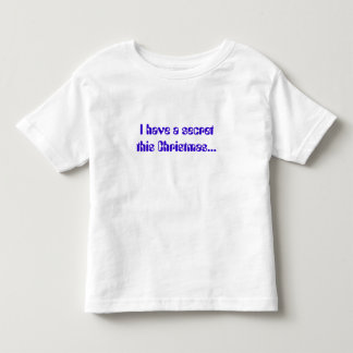 このクリスマスは秘密だ… トドラーTシャツ