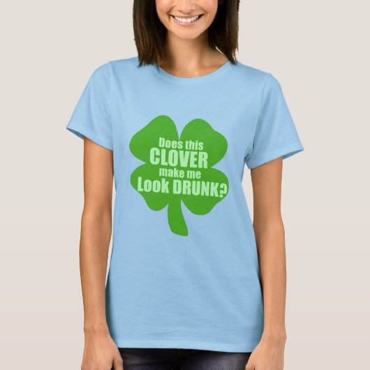このクローバーは私を見せ飲るか Tシャツ (正面)