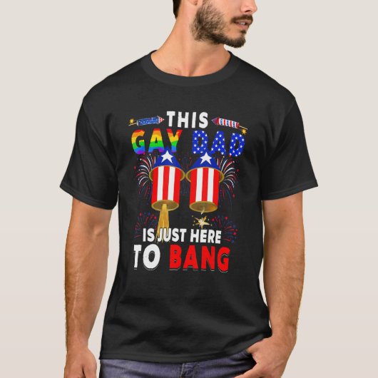 このゲイパパはBang Firework Americaに来たばかりだ Tシャツ (正面)