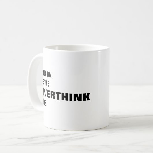 このコーヒーマグを考え過おもしろいぎさせてくれ コーヒーマグカップ (正面左)