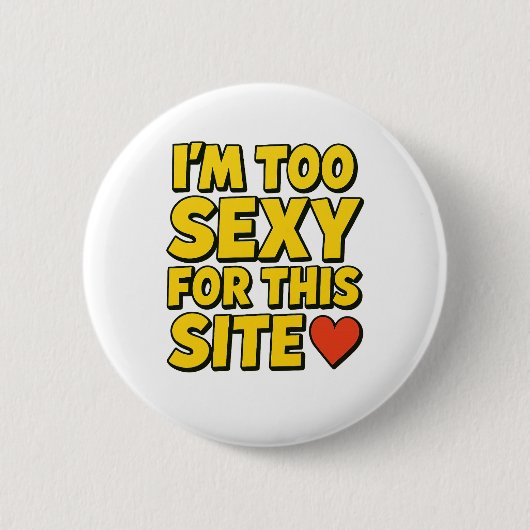「このサイトにはセクシーすぎる」バッジ 缶バッジ (正面)