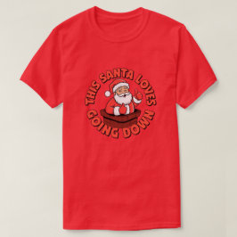 このサンタは行くのが大好き Tシャツ