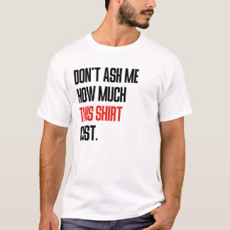 このシャツの値段を聞かないで Tシャツ