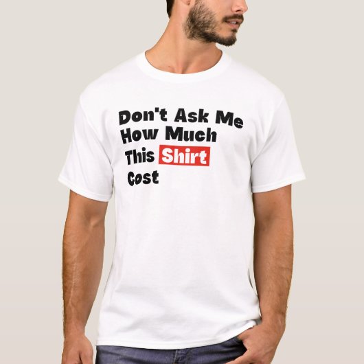 このシャツの値段を聞かないで Tシャツ (正面)