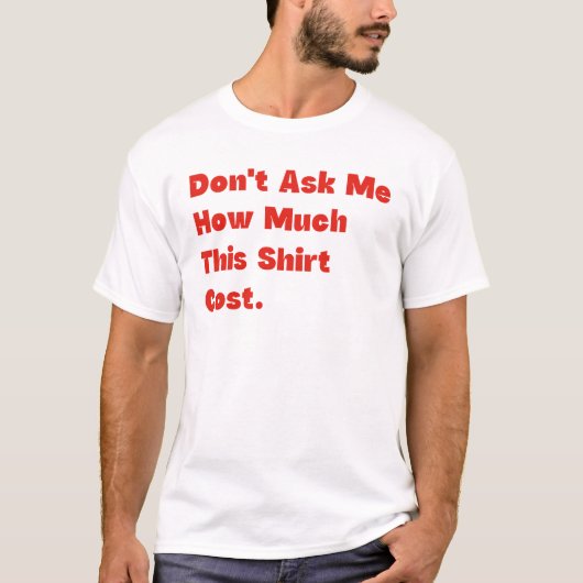 このシャツの値段を聞かないで Tシャツ (正面)